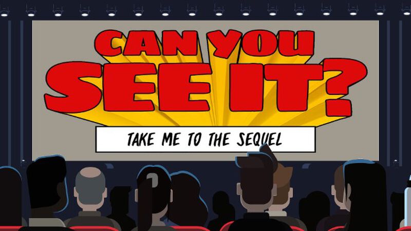 Can You See It - Take Me to the Sequel